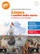 Limes. I confini della storia. Per le Scuole superiori. Con e-book. Con espansione online. Vol. 1: Dal Medioevo all Età Moderna