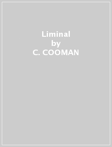 Liminal - C. COOMAN