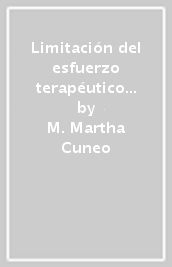 Limitación del esfuerzo terapéutico en terapia intensiva neonatal. El caso de los extremadamente prematuros