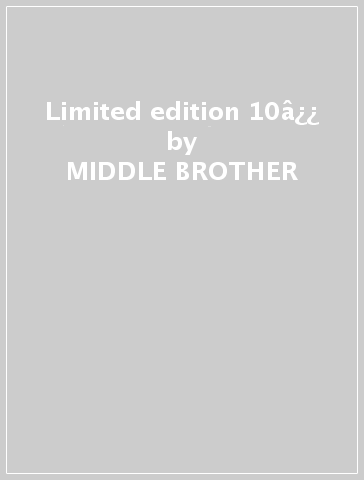 Limited edition 10â¿¿ - MIDDLE BROTHER
