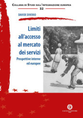 Limiti all accesso al mercato dei servizi. Prospettive interne ed europee