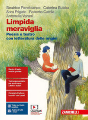 Limpida meraviglia. Poesia e teatro. Con Letteratura delle origini. Per le Scuole superiori. Con e-book. Con espansione online