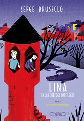 Lina et la forêt des sortilèges - tome 2 Le chemin maléfique