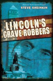 Lincoln s Grave Robbers (Scholastic Focus)