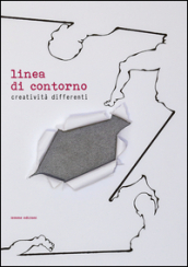 Linea di contorno. Creatività differenti. Ediz. illustrata