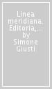 Linea meridiana. Editoria, critica, scuola e letteratura