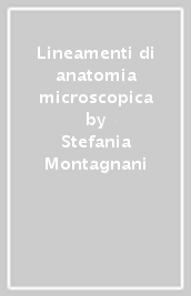 Lineamenti di anatomia microscopica