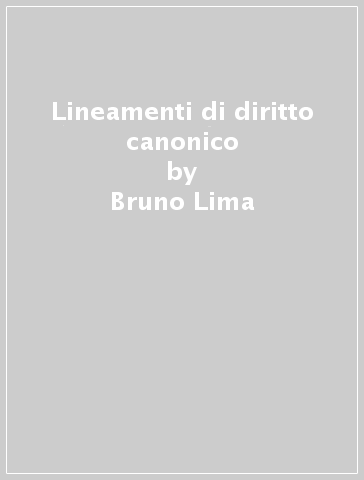 Lineamenti di diritto canonico - Bruno Lima