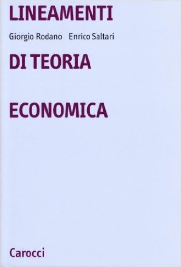 Lineamenti di teoria economica - Giorgio Rodano - Enrico Saltari