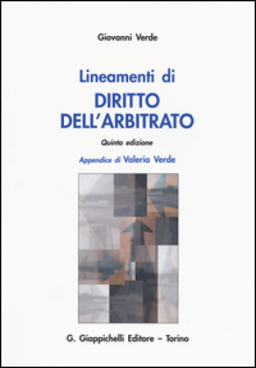 Lineamenti di diritto dell'arbitrato - Giovanni Verde