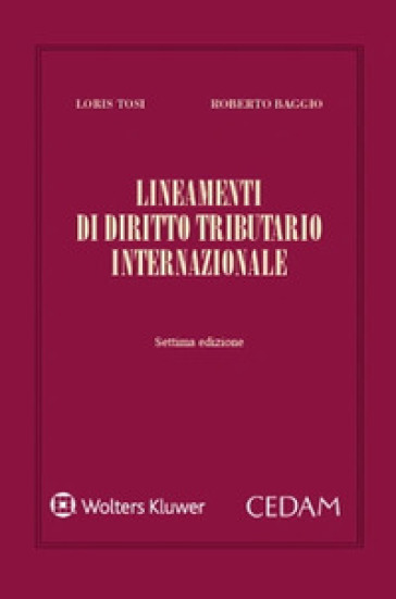 Lineamenti di diritto tributario internazionale - Loris Tosi - Roberto Baggio