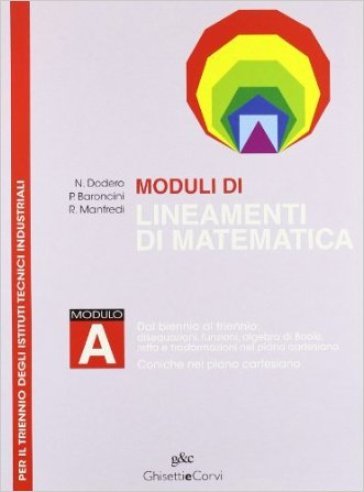 Lineamenti di matematica. Modulo A. Per il triennio degli Ist. tecnici industriali - Nella Dodero - Paolo Baroncini - Roberto Manfredi