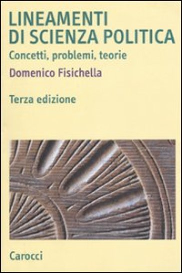 Lineamenti di scienza politica. Concetti, problemi, teorie - Domenico Fisichella