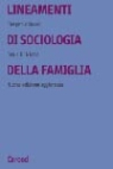 Lineamenti di sociologia della famiglia. Un approccio relazionale all'indagine sociologica - Pierpaolo Donati - Paola Di Nicola