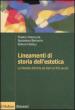 Lineamenti di storia dell estetica. La filosofia dell arte da Kant al XXI secolo