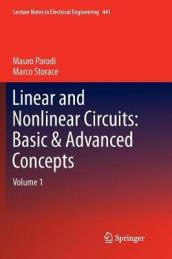 Linear and Nonlinear Circuits: Basic & Advanced Concepts