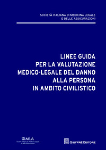 Linee guida per la valutazione del danno alla persona in ambito civilistico