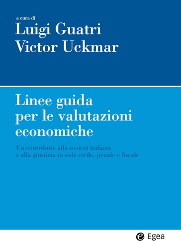 Linee guida per le valutazioni economiche - Luigi Guatri - Victor Uckmar
