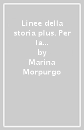 Linee della storia. Per la Scuola media. Con e-book. Con espansione online.  2. - Marina Morpurgo, M. Alessandro Marzo - Libro - Mondadori Store