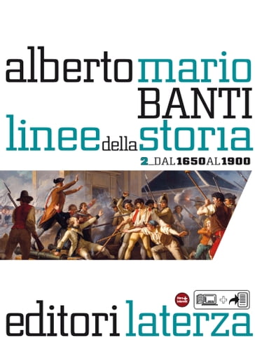 Linee della storia. vol. 2 Dal 1650 al 1900 - Alberto Mario Banti