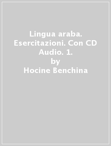 Lingua araba. Esercitazioni. Con CD Audio. 1. - Hocine Benchina - Paola Gandolfi