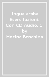 Lingua araba. Esercitazioni. Con CD Audio. 1.