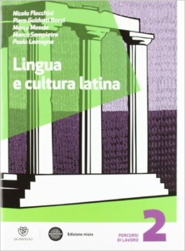 Lingua e cultura latina. Per le Scuole superiori. Con espansione online. 2.
