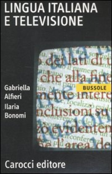 Lingua italiana e televisione - Gabriella Alfieri - Ilaria Bonomi