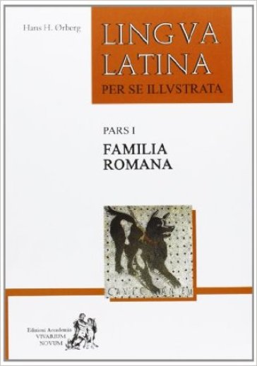 Lingua latina per se illustrata. Familia romana. Per i Licei e gli Ist. magistrali. Con espansione online. Vol. 1 - Hans H. Orberg