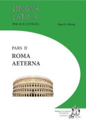 Lingua latina per se illustrata. Familia romana. Per i Licei e gli Ist. magistrali. Con CD-ROM. Con espansione online. Vol. 2: Roma aeterna