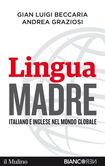 Lingua madre - Andrea Graziosi - Gian Luigi Beccaria