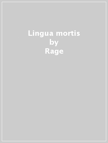 Lingua mortis - Rage