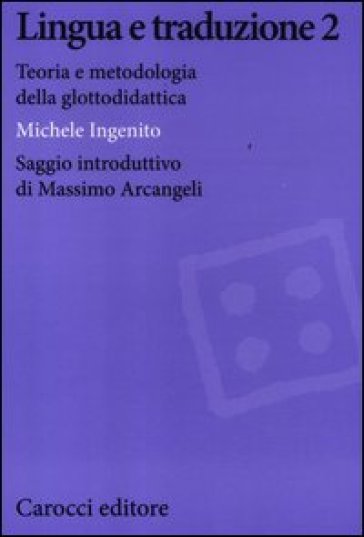 Lingua e traduzione 2. Teoria e metodologia della glottodidattica - Michele Ingenito