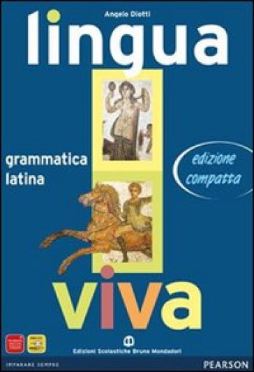 Lingua viva. Grammatica-Lezioni. Per i Licei e gli Ist. Magistrali. Con espansione online. 1. - Angelo Diotti