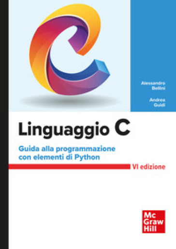 Linguaggio C - Alessandro Bellini - Andrea Guidi