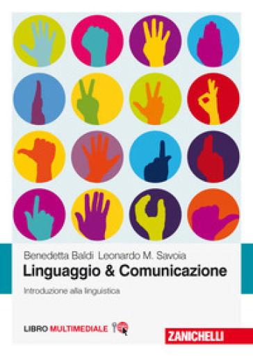 Linguaggio & comunicazione. Introduzione alla linguistica. Con Contenuto digitale (fornito elettronicamente) - Benedetta Baldi - Leonardo Maria Savoia