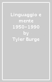 Linguaggio e mente 1950-1990