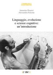 Linguaggio, evoluzione e scienze cognitive: un