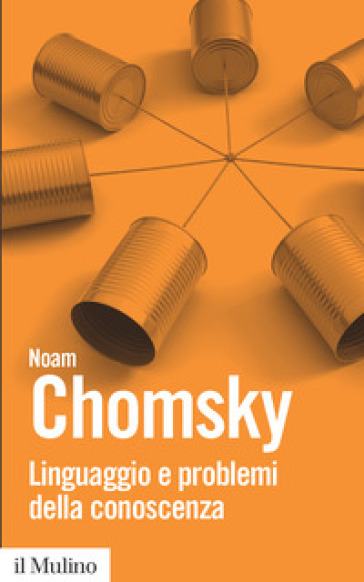 Linguaggio e problemi della conoscenza - Noam Chomsky