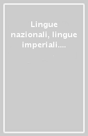 Lingue nazionali, lingue imperiali. Atti della giornata di studi (Trento, 4 febbraio 2022)