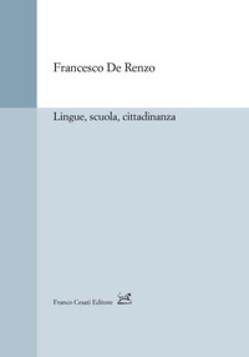 Lingue, scuola, cittadinanza - Francesco De Renzo