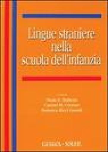 Lingue straniere nella scuola dell'infanzia - Federica Ricci Garotti - Paolo E. Balboni - Carmel M. Coonan