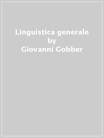 Linguistica generale - Giovanni Gobber