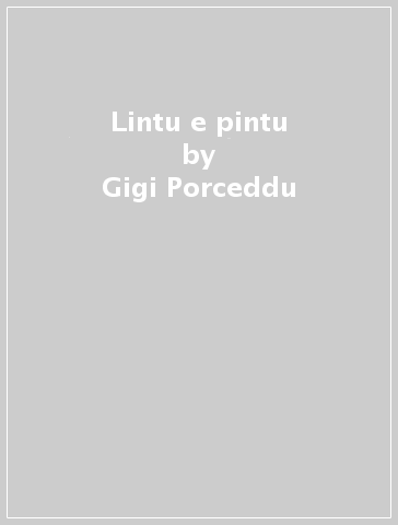 Lintu e pintu - Gigi Porceddu