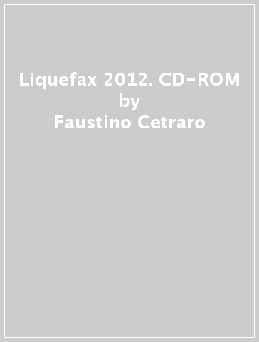 Liquefax 2012. CD-ROM - Faustino Cetraro