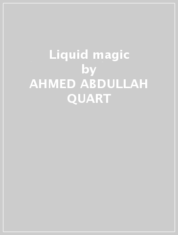 Liquid magic - AHMED ABDULLAH QUART