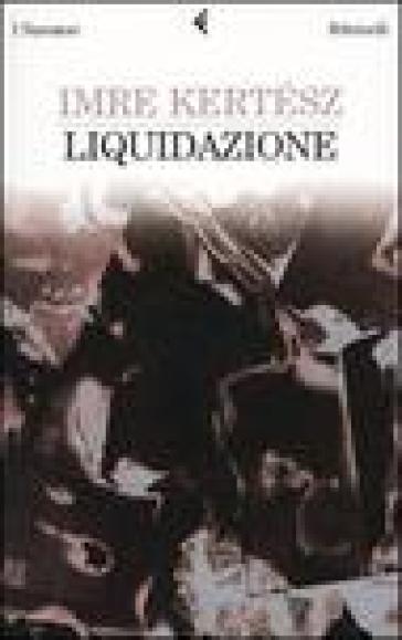 Liquidazione - Imre Kertesz