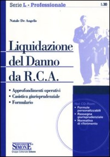 Liquidazione del danno da R.C.A. Con CD-ROM - Natale De Angelis