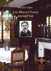 Lire Marcel Proust aujourd hui