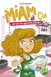 Lire avec Gulli - Miam et Cie - Journal d une apprentie pâtissière - Lecture roman jeunesse - Dès 7 ans